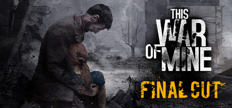 《这是我的战争 父亲的承诺》v1.7.0 全DLC 手机版来啦,高分单机冒险生存游戏!-山海之花 - 宝藏星球屋