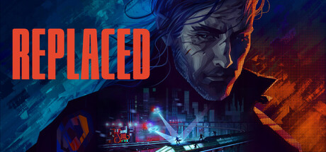 电脑游戏《REPLACED》 一款电影化叙事驱动的 2.5D 平台动作游戏 电脑端资源下载-山海之花 - 宝藏星球屋